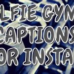 selfie Gym captions for Insta