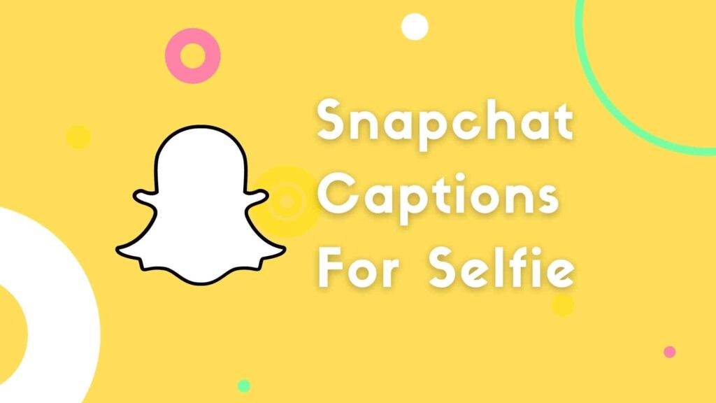 Snapchat Captions For Selfie