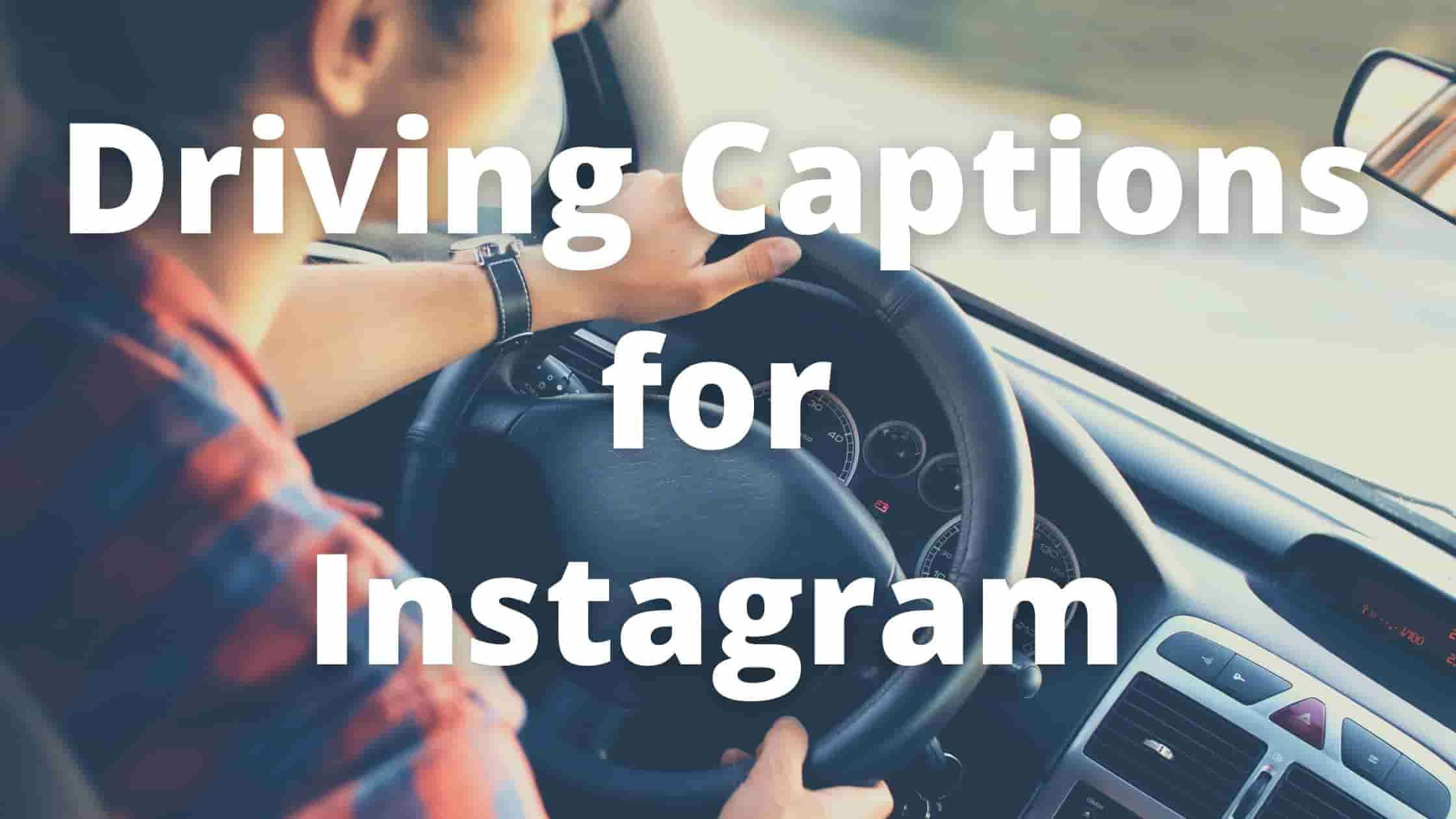 80+ 🏎️🏎️ Driving Captions for Instagram [UPDATED EDITION]