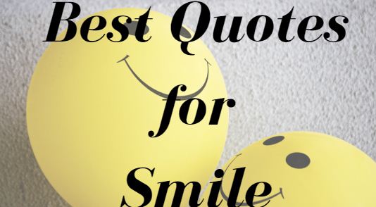 Searching for the best quotes for smile? Read the best smile quotes that will make your day even better.  A smile is the first thing that people notice. There numerous products that will help you to enhance your smile. But the only thing that will give you a picture-perfect smile is your mood and attitude. So if you want to make your mood happier then you must read these amazing quotes about smile. 