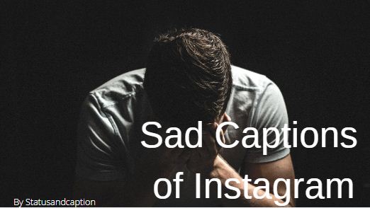 Most Sad Captions for Instagram ideas 2022 - Best Sad Quotes