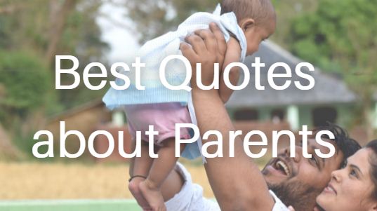 Find some best quotes about parents. Make them feel special with your efforts. tell them how much you love them with these parents quotes  