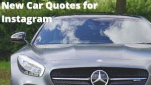 200+ Best Quotes For New Car | Caption For New Car 2022