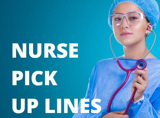 Dirty Nurse Pick Up Line