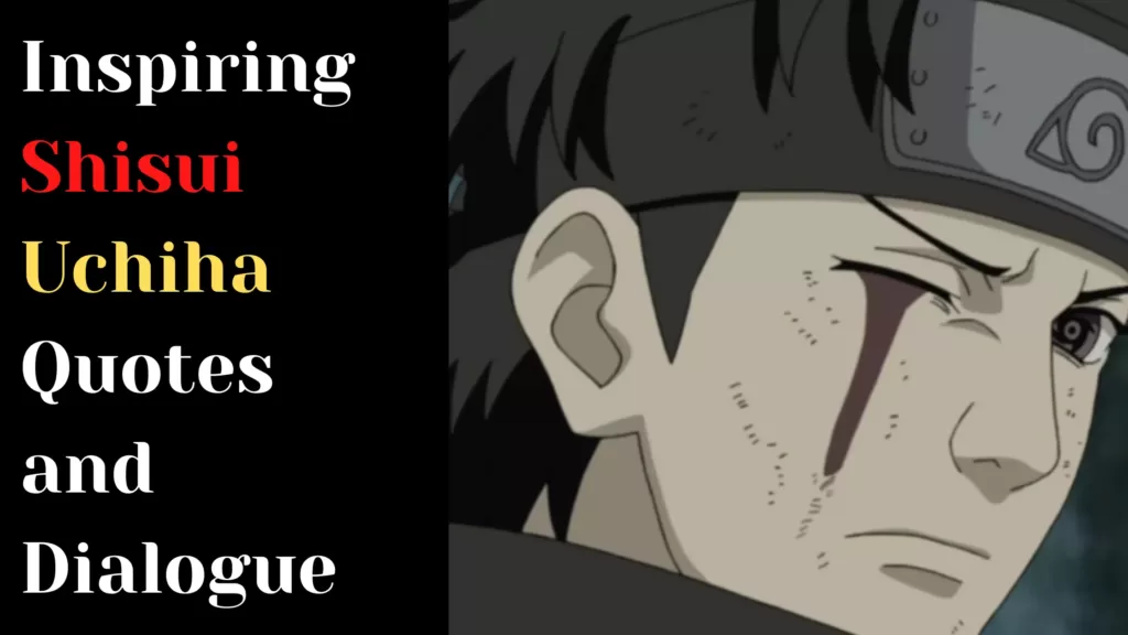 Inspiring Shisui Uchiha Quotes and Dialogue