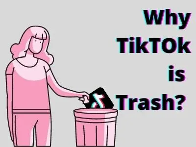 Why TikTOk is Trash