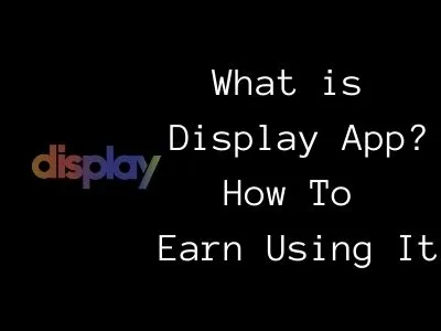 What is Display App How To Earn Using It