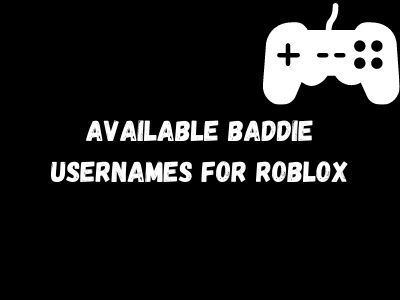 Available Baddie Usernames For Roblox