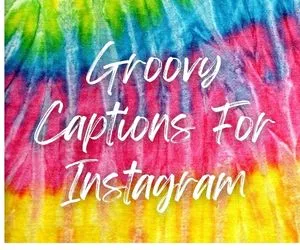 Groovy Captions For Instagram
