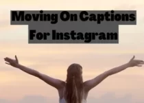 Moving On Captions For Instagram