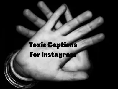 Toxic Captions For Instagram