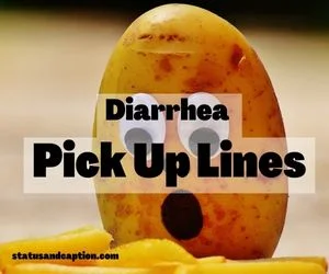 Diarrhea Pick Up Lines