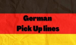 German Pick Up lines