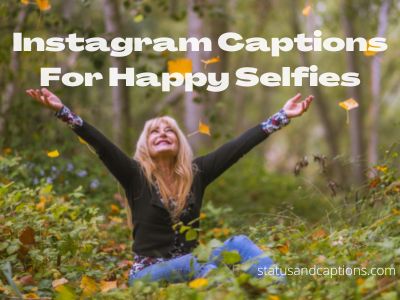 Instagram Captions For Happy Selfies