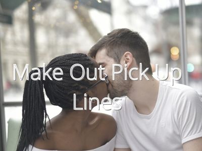 Make Out Pick Up Lines
