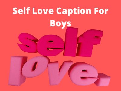 Self Love Caption For Boys