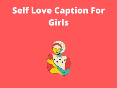 Self Love Caption For Girls