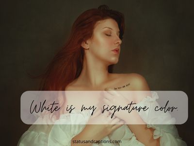 Witty & Cool Quotes About White Dress