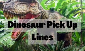 Dinosaur Pick Up Lines
