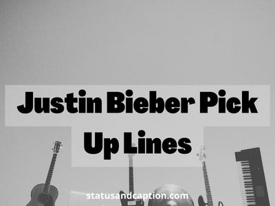 Justin Bieber Pick Up Lines