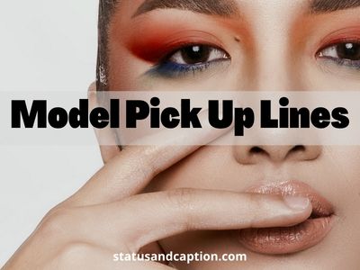 Model Pick Up Lines