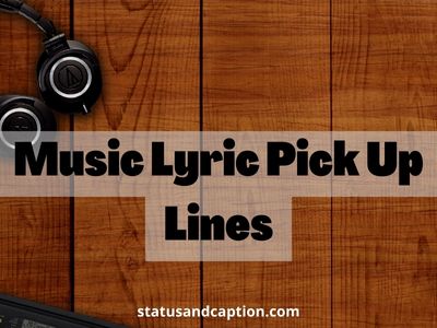 Music Lyric Pick Up Lines