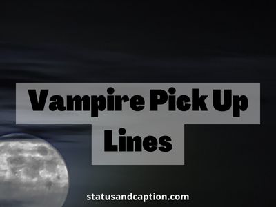 Vampire Pick Up Lines