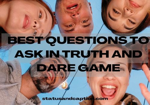 Best Questions To Ask In Truth And Dare Game