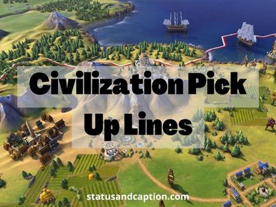 Civilization Pick Up Lines
