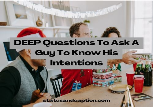 DEEP Questions To Ask A Guy To Know His Intentions