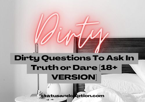 Dirty Questions To Ask In Truth or Dare 18+ VERSION