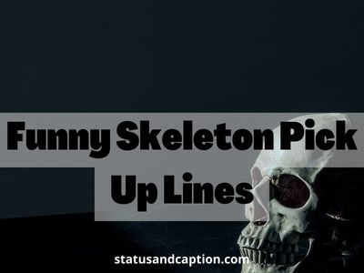 Funny Skeleton Pick Up Lines