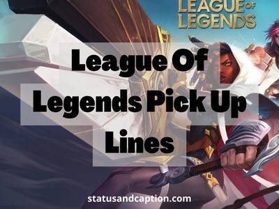 League Of Legends Pick Up Lines