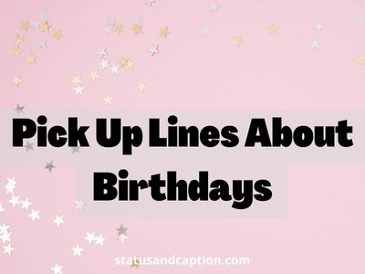 Pick Up Lines About Birthdays