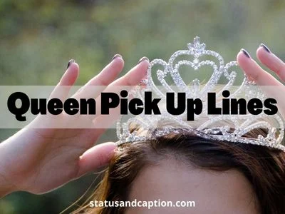 Queen Pick Up Lines