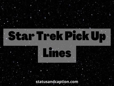 Star Trek Pick Up Lines