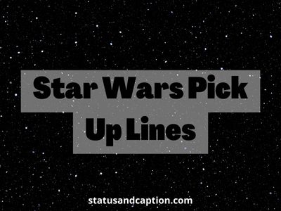 Star Wars Pick Up Lines