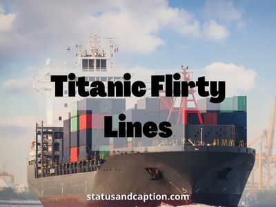 Titanic Flirty Lines