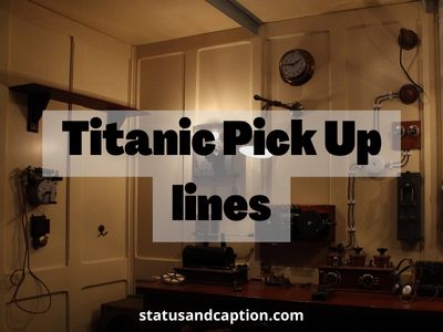 Titanic Pick Up lines