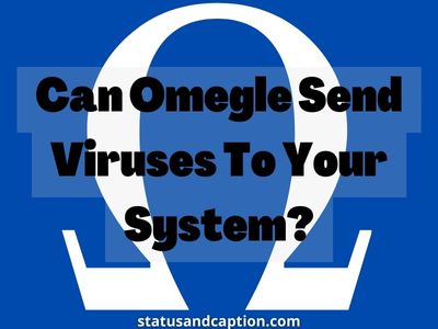 Can Omegle Send Viruses To Your System