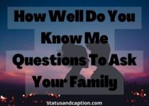 How Well Do You Know Me Questions To Ask Your Family