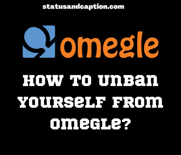 How To Unban Yourself From Omegle
